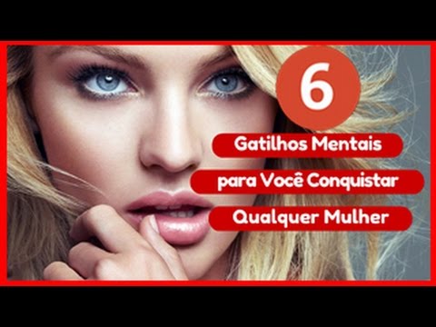 Conheça 6 Gatilhos Mentais Para Conquistar Qualquer Mulher